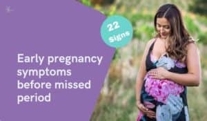 22 Early Pregnancy Symptoms before Missed Period
