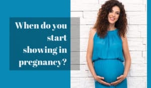 When Do You Start Showing in pregnancy