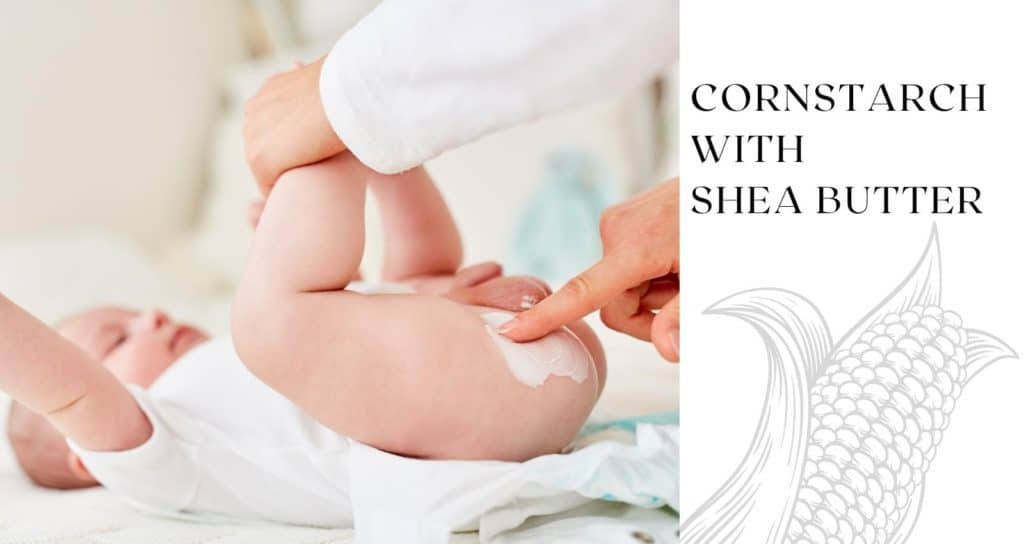 Cornstarch and Shea Butter for diaper rash