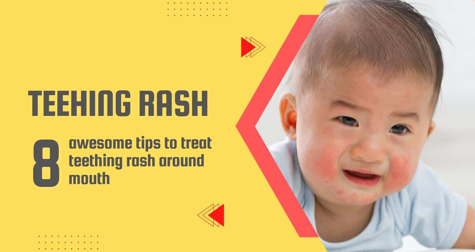 Teething Rash On Face 8 Proven Tips To Soothe Teething Rash Around The 