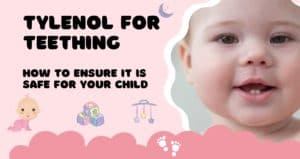 Tylenol for teething: How to ensure it is safe for your child